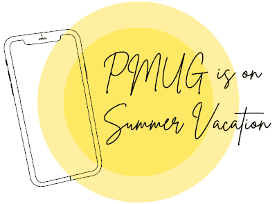 PMUG is on Summer Vacation